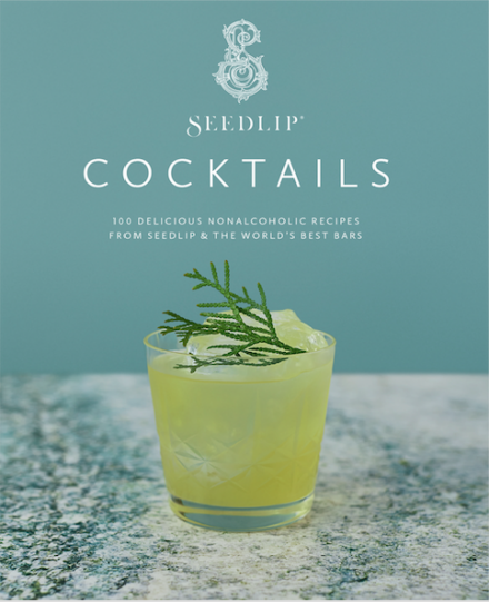What To Drink When You’re Not Drinking: New Book “Seedlip Cocktails”