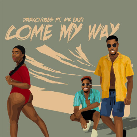 AFROBEATS ARTISTS DARKOVIBES AND MR EAZI TEAM UP FOR INFECTIOUS NEW SINGLE “COME MY WAY”