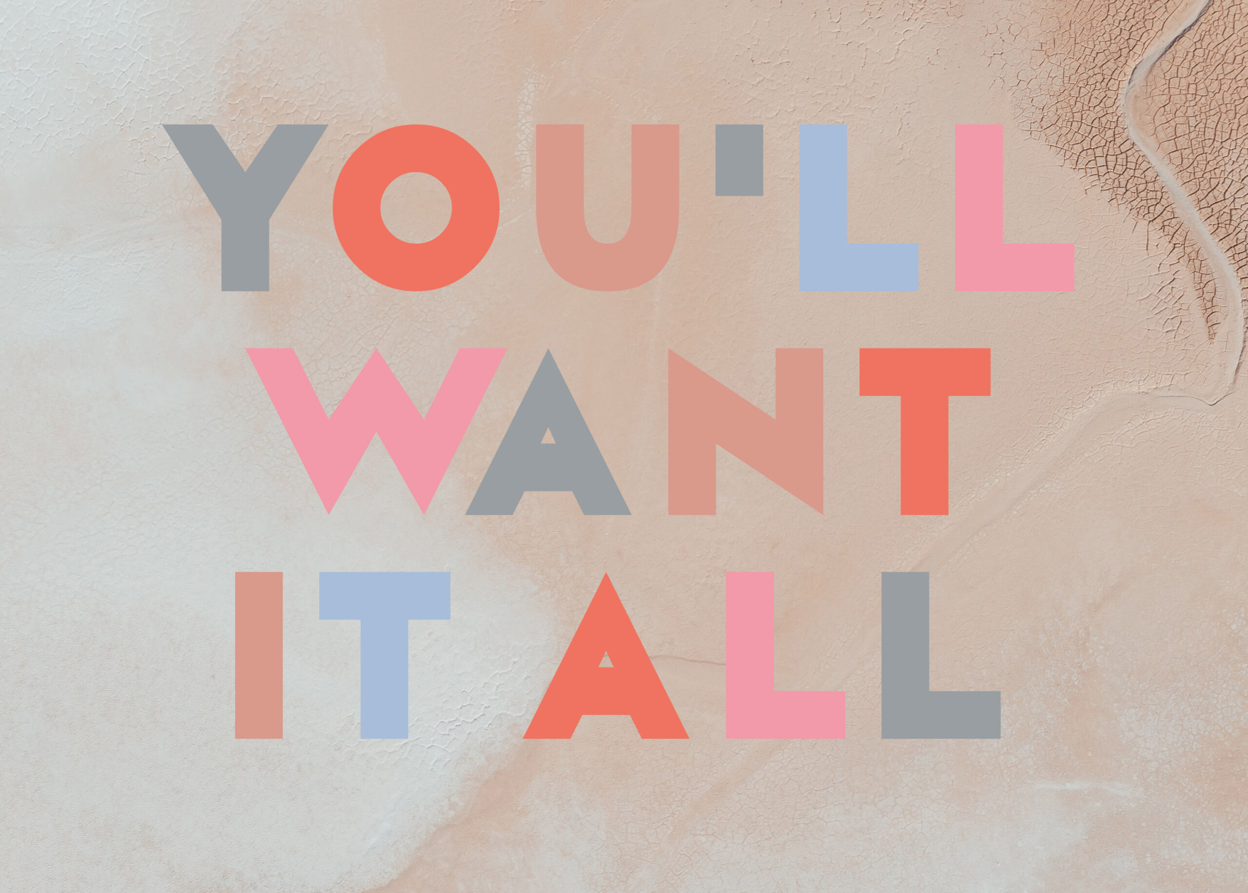 February: You’ll Want It All