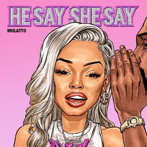 Mulatto Releases New Track “He Say She Say”