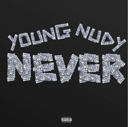 YOUNG NUDY RELEASES NEW TRACK “NEVER”