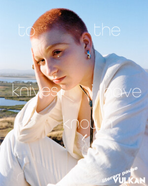 VULKAN Literary Pause | to the knives i have known by solomon joy leone